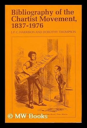 Image du vendeur pour Bibliography of the Chartist Movement, 1837-1976 / J. F. C. Harrison, Dorothy Thompson mis en vente par MW Books Ltd.