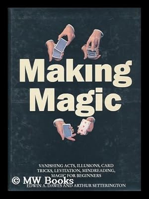 Immagine del venditore per Making Magic / Edwin A. Dawes and Arthur Setterington venduto da MW Books Ltd.