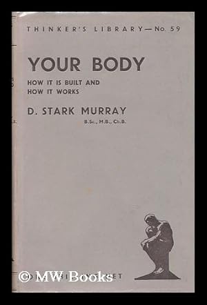 Image du vendeur pour Your Body: How it is Built and How it Works, by D. Stark Murray mis en vente par MW Books Ltd.