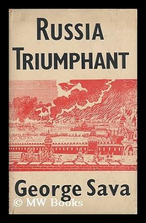 Seller image for Russia Triumphant : the Story of the Russian People / by George Sava for sale by MW Books Ltd.