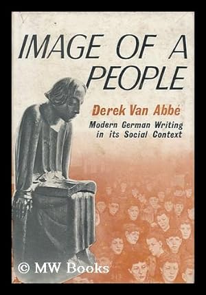 Bild des Verkufers fr Image of a People : the Germans and Their Creative Writing under and Since Bismarck zum Verkauf von MW Books Ltd.