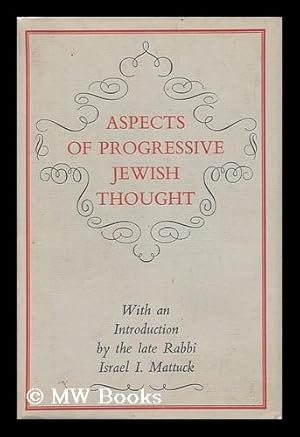 Imagen del vendedor de Aspects of Progressive Jewish Thought / with an Introd. by Israel I. Mattuck a la venta por MW Books Ltd.