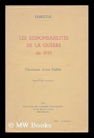 Imagen del vendedor de Les Responsabilites De La Guerre De 1939 : Chronique D'Une Faillite a la venta por MW Books Ltd.