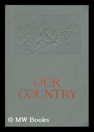 Seller image for Our Country / Edited by A. Stetsky, S. Ingulov, N. Baransky for sale by MW Books Ltd.