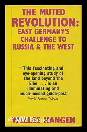 Seller image for The Muted Revolution: East Germany's Challenge to Russia and the West for sale by MW Books Ltd.