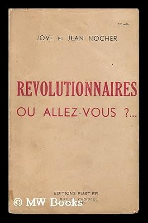 Imagen del vendedor de Revolutionnaires, Ou Allez-Vous? -- / Jove Et Jean Nocher a la venta por MW Books Ltd.