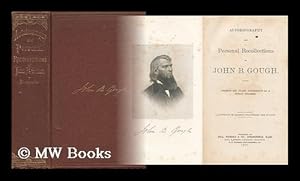 Seller image for Autobiography and Personal Recollections of John B. Gough : with Twenty-Six Years Experience As a Public Speaker / John B. Gough ; Illustrated by George Cruikshank and Others for sale by MW Books Ltd.