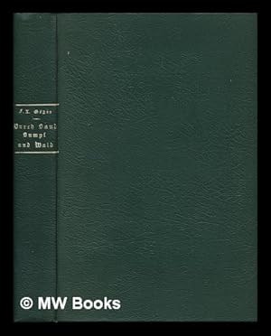 Seller image for Durch Sand, Sumpf Und Wald : Missionsreisen in Zentral-Afrika / Von Franz Xaver Geyer for sale by MW Books Ltd.