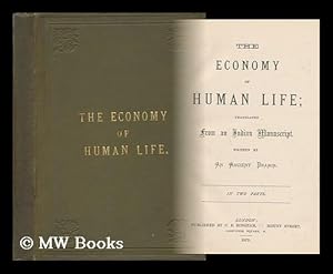 Imagen del vendedor de The Economy of Human Life. Translated from an Indian Manuscript / Written by an Ancient Bramin. to Which is Prefixed an Account of the Manner in Which the Said Manuscript Was Discovered, Etc. a la venta por MW Books Ltd.