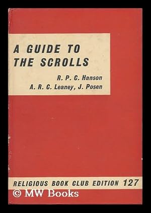 Bild des Verkufers fr A Guide to the Scrolls : Nottingham Studies on the Qumran Discoveries / by A. R. C. Leaney, Editor, R. P. C. Hanson and J. Posen zum Verkauf von MW Books Ltd.