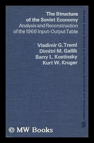 Imagen del vendedor de The Structure of the Soviet Economy; Analysis and Reconstruction of the 1966 Input-Output Table [By] Vladimir G. Treml [And Others] a la venta por MW Books Ltd.
