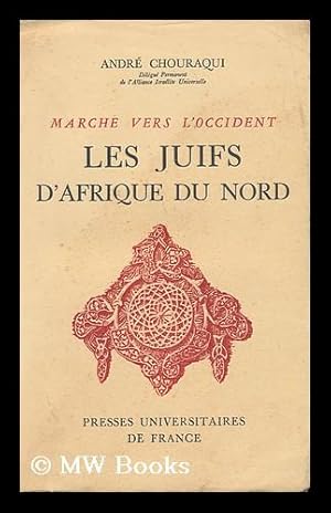 Seller image for Les Juifs D'Afrique Du Nord; Marche Vers L'Occident for sale by MW Books Ltd.