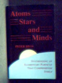 Immagine del venditore per Atoms Stars and Minds : Synthesizing an Elementary Particle That Comprehends Itself (The Copernican Ser., Vol. 3) venduto da Phyllis35