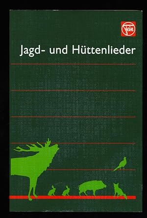 Jagd- und Hüttenlieder.