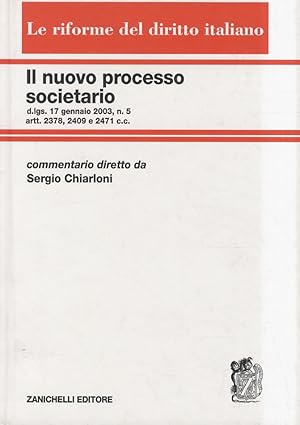 Imagen del vendedor de Il nuovo processo societario. Commento al d. lgs. 17 gennaio 2003, n. 5 e agli artt. 2378, 2409 e 2471 c.c. (con successive modifiche e integrazioni fino al d. lgs. 6 febbraio 2004, n. 37). a la venta por Libreria Oreste Gozzini snc