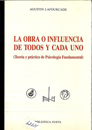 Image du vendeur pour La Obra O Influencia De Todos Y Cada Uno. Teora Y Prctica De Psicologa Fundamental mis en vente par Papel y Letras