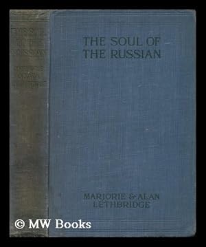 Imagen del vendedor de The Soul of the Russian, by Marjorie Lethbridge and Alan Lethbridge a la venta por MW Books