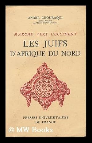 Seller image for Les Juifs D'Afrique Du Nord; Marche Vers L'Occident for sale by MW Books