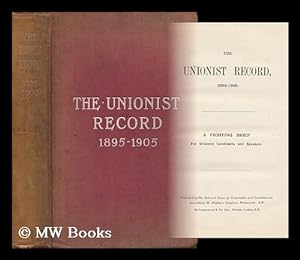 Seller image for The Unionist Record, 1895-1905, Etc. for sale by MW Books