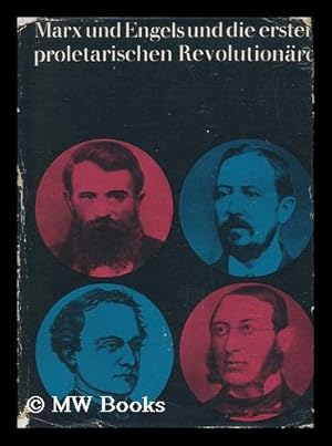 Seller image for Marx Und Engels Und Die Ersten Proletarischen Revolutionre / Unter Der Redaktion Von E. P. Kandel, bersetzt Von Erich Salewski ; Deutsche Redaktion: Richard Sperl for sale by MW Books