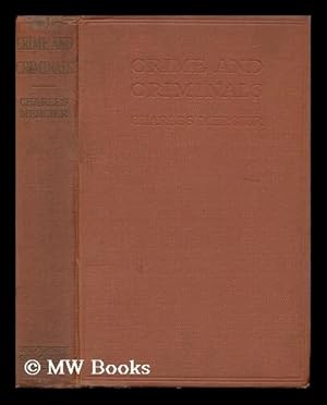 Seller image for Crime & Criminals : Being the Jurisprudence of Crime, Medical Biological, and Psychological / by Charles Mercier. with an Introduction by Sir Bryan Donkin for sale by MW Books