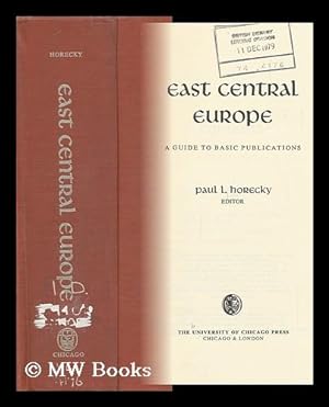 Imagen del vendedor de East Central Europe; a Guide to Basic Publications. Paul L. Horecky, Editor a la venta por MW Books
