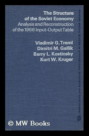 Image du vendeur pour The Structure of the Soviet Economy; Analysis and Reconstruction of the 1966 Input-Output Table [By] Vladimir G. Treml [And Others] mis en vente par MW Books