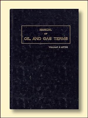 Oil and Gas Terms: Annotated Manual of Legal Engineering Tax Words and Phrases