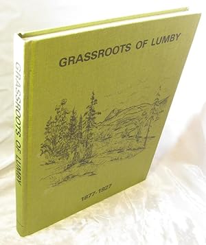Grassroots of Lumby 1877-1927