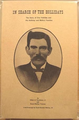 Imagen del vendedor de In Search of the Hollidays, The Story of Doc Holliday and His Holliday and McKey Families a la venta por K & B Books