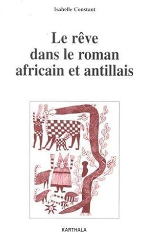 Le Rêve dans le Roman africain et antillais