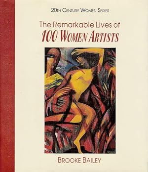 Seller image for The Remarkable Lives of 100 Women Artists (20th Century Women series) [One Hundred Women Artists] for sale by Katsumi-san Co.