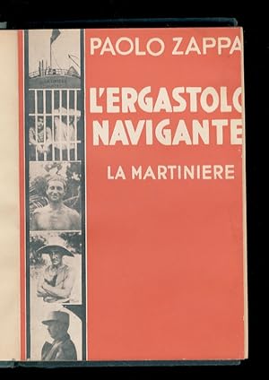 Bild des Verkufers fr L'ergastolo navigante. La "Martinire". zum Verkauf von Libreria Oreste Gozzini snc