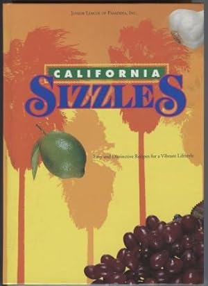 Image du vendeur pour California Sizzles: Easy and Distinctive Recipes for a Vibrant Lifestyle mis en vente par E Ridge Fine Books