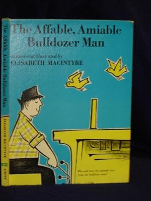 Seller image for The Affable, Amiable Bulldozer Man for sale by Gil's Book Loft