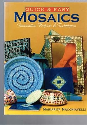 Quick & Easy Mosaics: Innovative Projects & Techniques