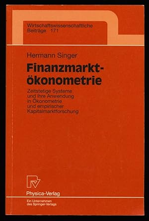 Finanzmarktökonometrie : Zeitstetige Systeme und ihre Anwendung in Ökonometrie und empirischer Ka...