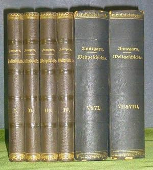 Annegarns Weltgeschichte in acht Bänden / neu bearbeitet und bis zur Gegenwart ergänzt.