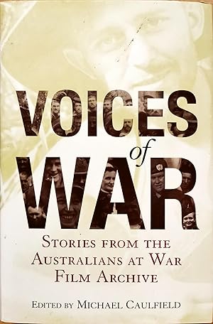 Seller image for Voices of War : Stories from the Australians at War Film Archive for sale by Dial-A-Book