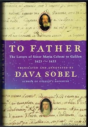 Seller image for To Father: The Letters Of Sister Maria Celeste To Galileo 1623-1633 for sale by Hall of Books