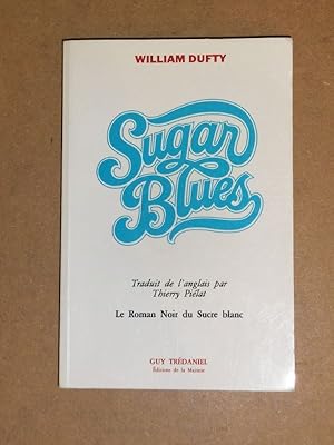 Imagen del vendedor de Sugar blues : le roman noir du sucre blanc. a la venta por Librairie Diogne SARL