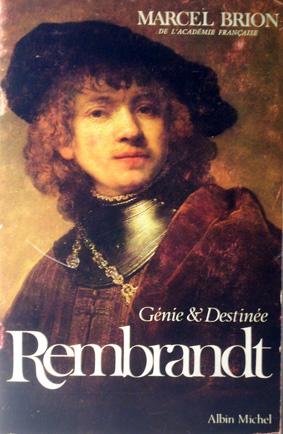 Rembrandt. Génie & Destinée.