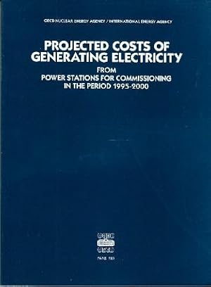 Bild des Verkufers fr Projected Costs of Generating Electricity from Power Statoins for Commissioning in the Period 1995-2000. zum Verkauf von Buchversand Joachim Neumann