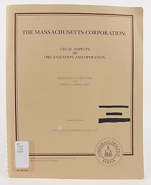 The Massachusetts Corporation: Legal Aspects of Organization and Operation (BNA Corporate Practic...