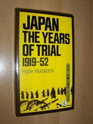 Image du vendeur pour JAPAN - THE YEARS OF TRIAL 1919-52. mis en vente par Antiquariat am Ungererbad-Wilfrid Robin