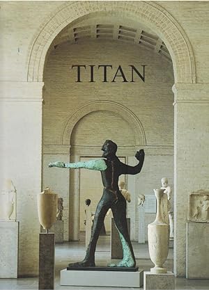 Titan - Markus Lüpertz in der Glyptothek [erscheint aus Anlaß der Ausstellung Titan - Markus Lüpe...