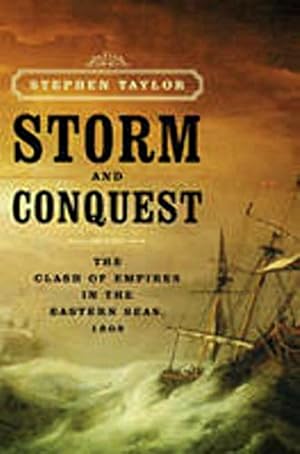 Immagine del venditore per Storm and Conquest: The Clash of Empires in the Eastern Seas, 1809 venduto da LEFT COAST BOOKS