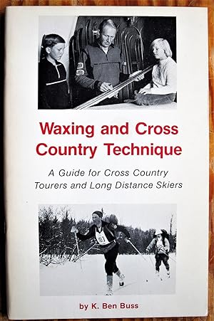 Seller image for Waxing and Cross Country Technique. a Guide for Cross Country Tourers and Long Distance Skiers for sale by Ken Jackson