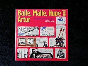 Balle, Malle, Hupe und Artur.