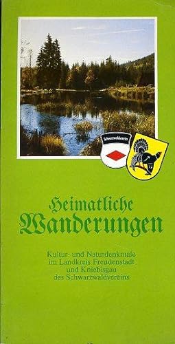 Heimatliche Wanderungen. Kultur- und Naturdenkmale im Landkreis Freudenstadt und Kniebisgau des S...
